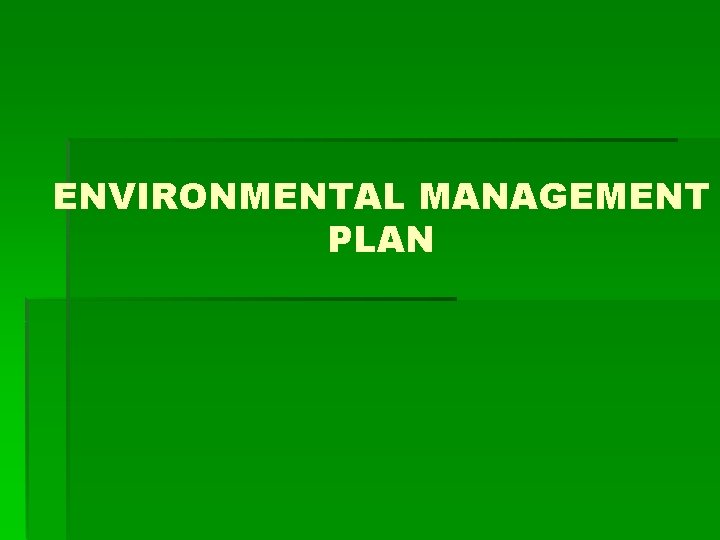 ENVIRONMENTAL MANAGEMENT PLAN 