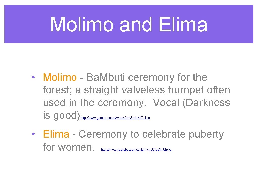 Molimo and Elima • Molimo - Ba. Mbuti ceremony for the forest; a straight Molimo and Elima • Molimo - Ba. Mbuti ceremony for the forest; a straight