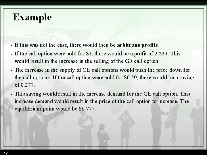 Example 12 • If this was not the case, there would then be arbitrage