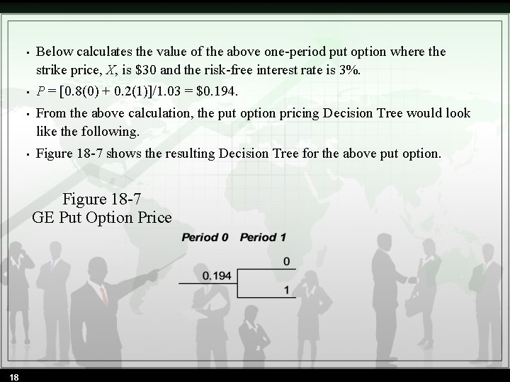  • Below calculates the value of the above one-period put option where the