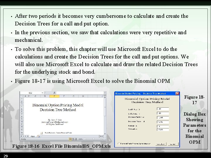 • After two periods it becomes very cumbersome to calculate and create the