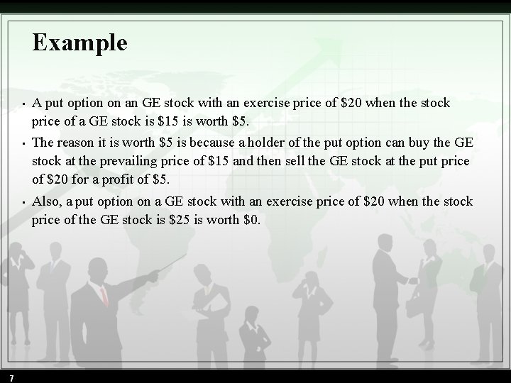 Example 7 • A put option on an GE stock with an exercise price