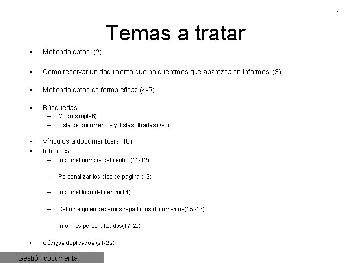 1 Temas a tratar • Metiendo datos. (2) • Como reservar un documento que