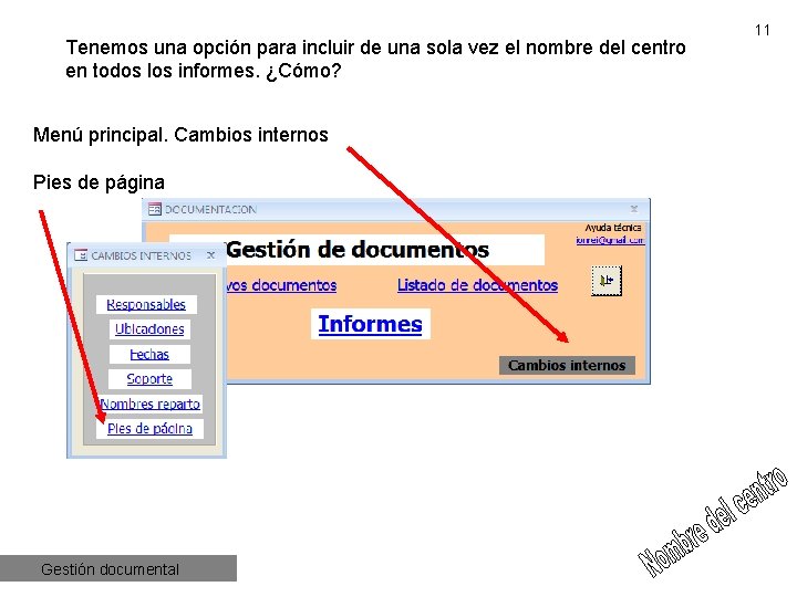 Tenemos una opción para incluir de una sola vez el nombre del centro en