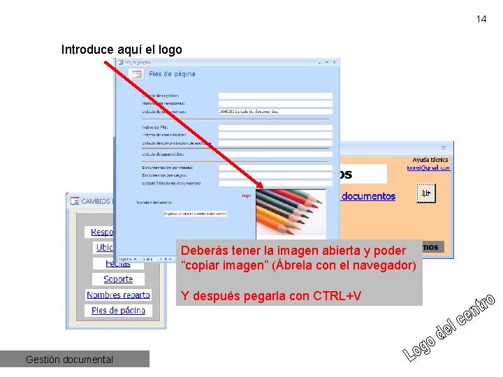 14 Introduce aquí el logo Deberás tener la imagen abierta y poder “copiar imagen”
