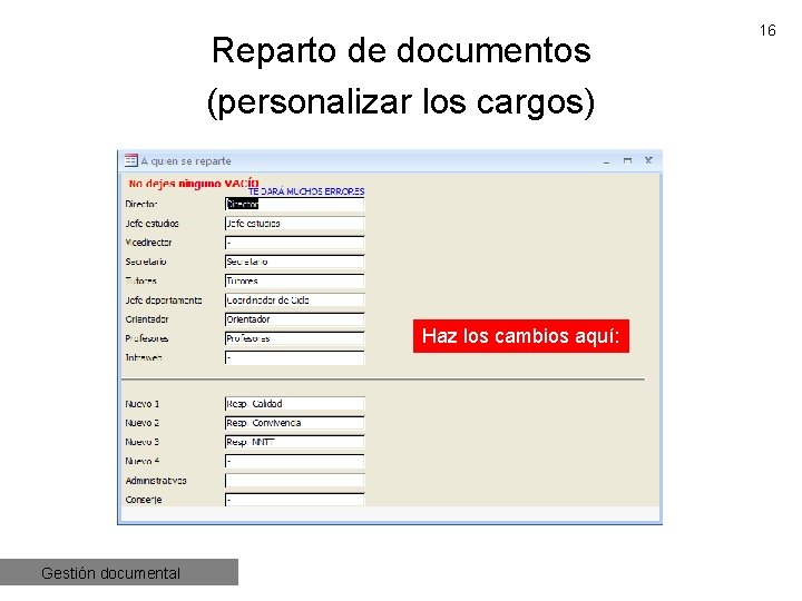 Reparto de documentos (personalizar los cargos) Haz los cambios aquí: Gestión documental 16 