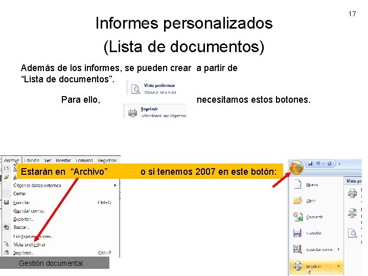 Informes personalizados (Lista de documentos) Además de los informes, se pueden crear a partir