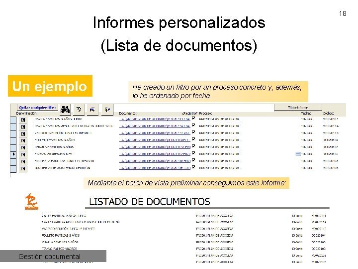 Informes personalizados (Lista de documentos) Un ejemplo He creado un filtro por un proceso