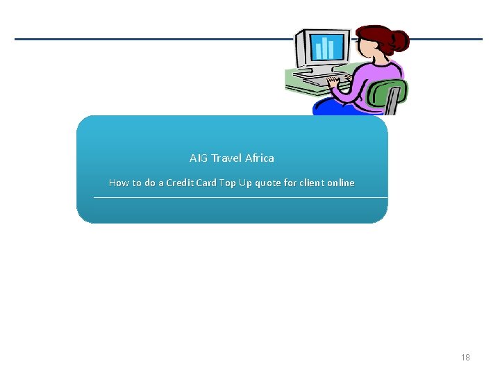 AIG Travel Africa How to do a Credit Card Top Up quote for client
