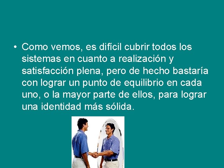  • Como vemos, es difícil cubrir todos los sistemas en cuanto a realización