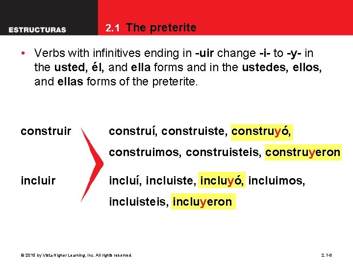 2. 1 The preterite • Verbs with infinitives ending in -uir change -i- to