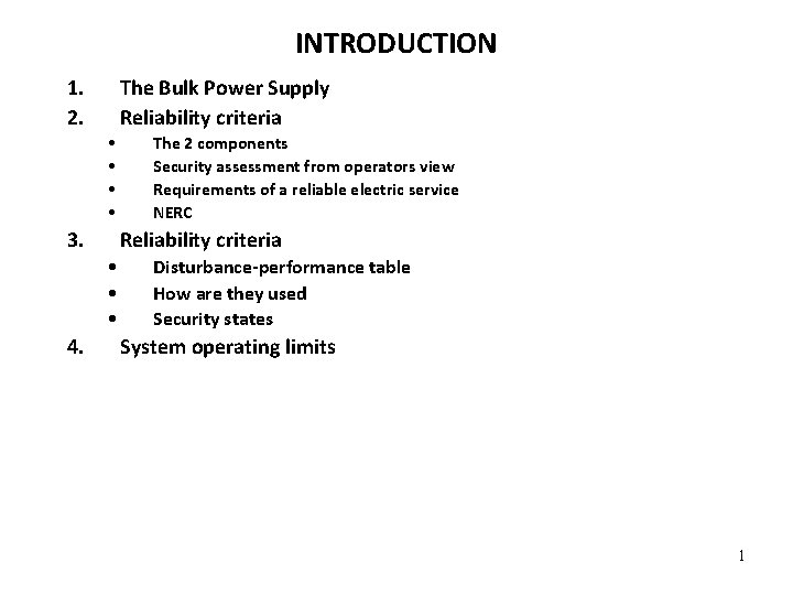 INTRODUCTION 1. 2. The Bulk Power Supply Reliability criteria • • 3. Reliability criteria