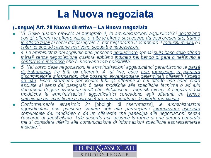 La Nuova negoziata (. . segue) Art. 29 Nuova direttiva – La Nuova negoziata