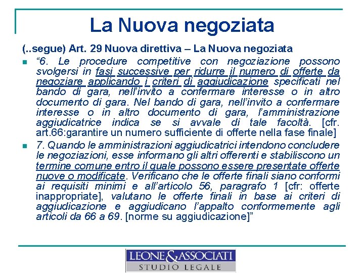 La Nuova negoziata (. . segue) Art. 29 Nuova direttiva – La Nuova negoziata