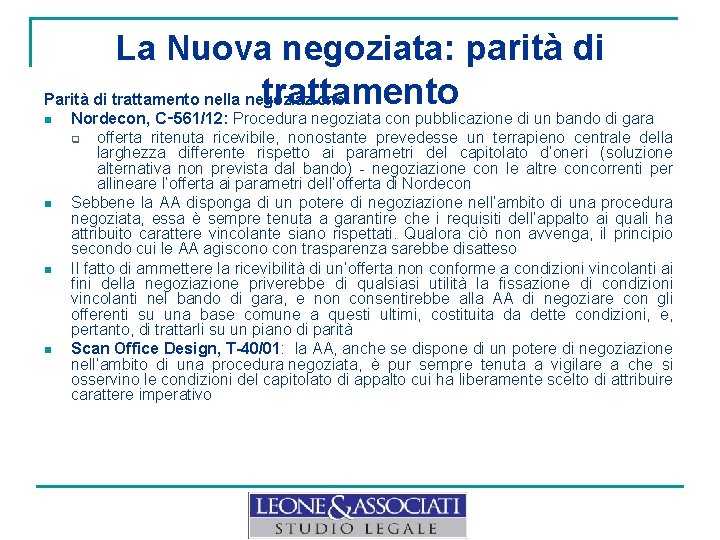 La Nuova negoziata: parità di trattamento Parità di trattamento nella negoziazione n n Nordecon,