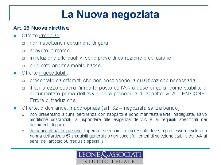 La Nuova negoziata Art. 26 Nuova direttiva n Offerte irregolari: q non rispettano i