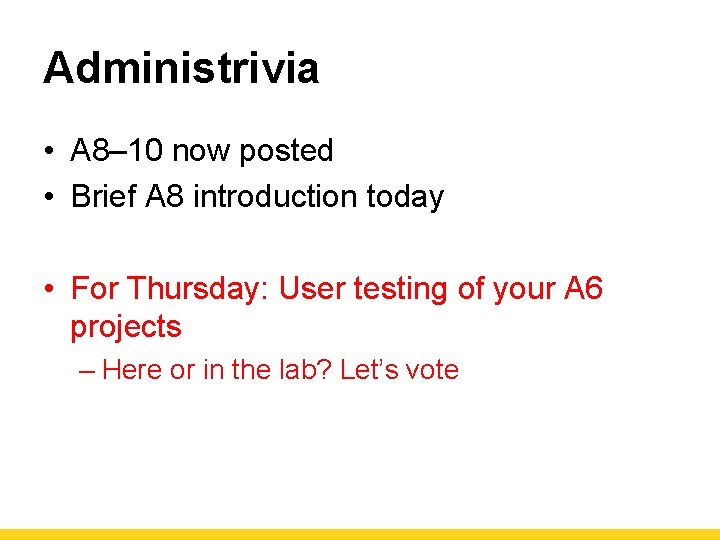 Administrivia • A 8– 10 now posted • Brief A 8 introduction today •