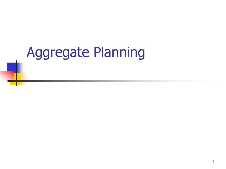 Aggregate Planning 1 