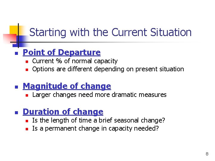 Starting with the Current Situation n Point of Departure n n n Magnitude of Starting with the Current Situation n Point of Departure n n n Magnitude of