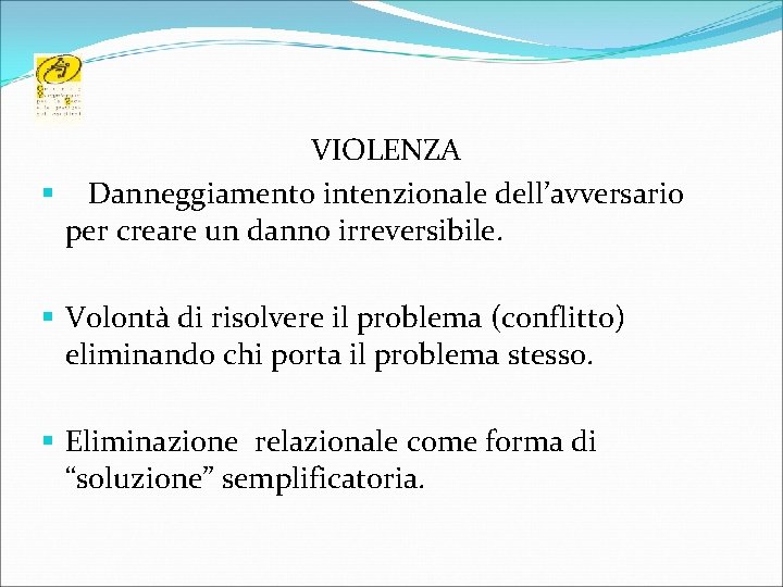 VIOLENZA § Danneggiamento intenzionale dell’avversario per creare un danno irreversibile. § Volontà di risolvere