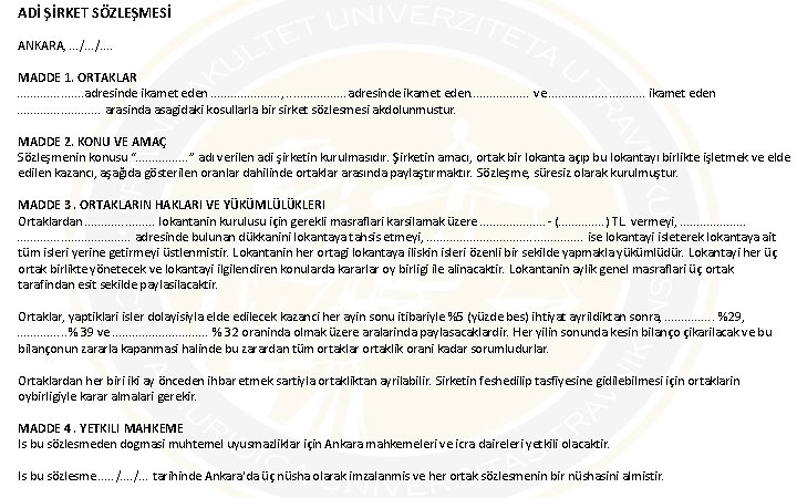 ADİ ŞİRKET SÖZLEŞMESİ ANKARA, . . . /. . MADDE 1. ORTAKLAR. . .