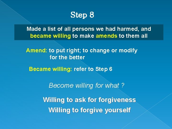 Step 8 Made a list of all persons we had harmed, and became willing
