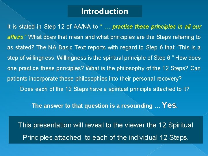 Introduction It is stated in Step 12 of AA/NA to “ … practice these