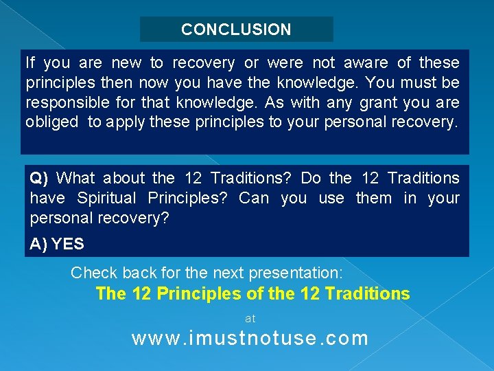 CONCLUSION If you are new to recovery or were not aware of these principles