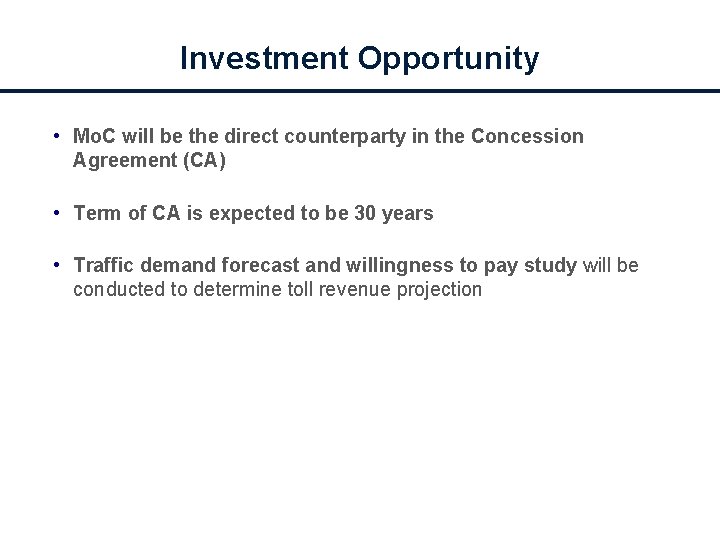Investment Opportunity • Mo. C will be the direct counterparty in the Concession Agreement