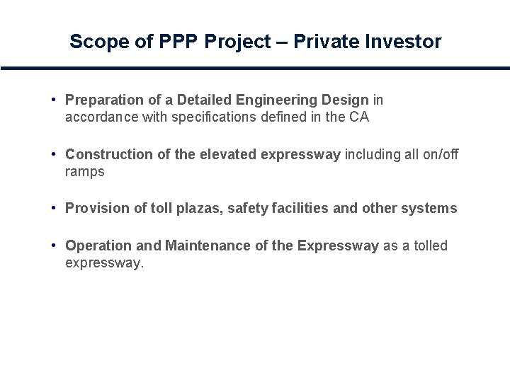 Scope of PPP Project – Private Investor • Preparation of a Detailed Engineering Design