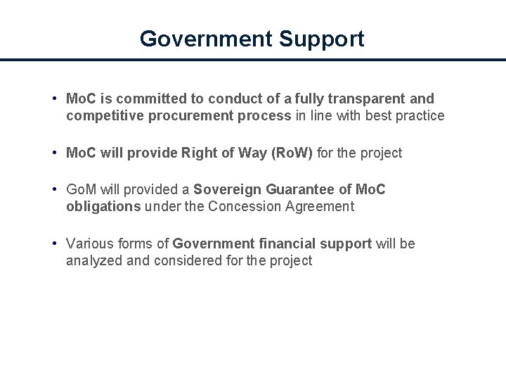 Government Support • Mo. C is committed to conduct of a fully transparent and