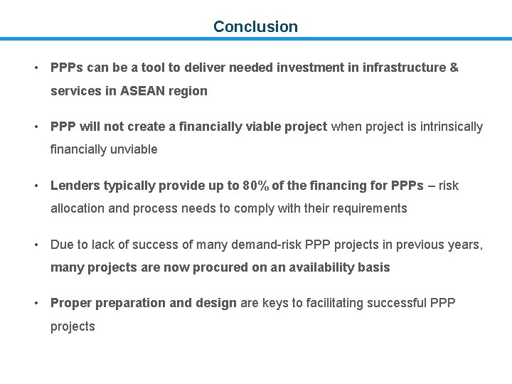 Conclusion • PPPs can be a tool to deliver needed investment in infrastructure &