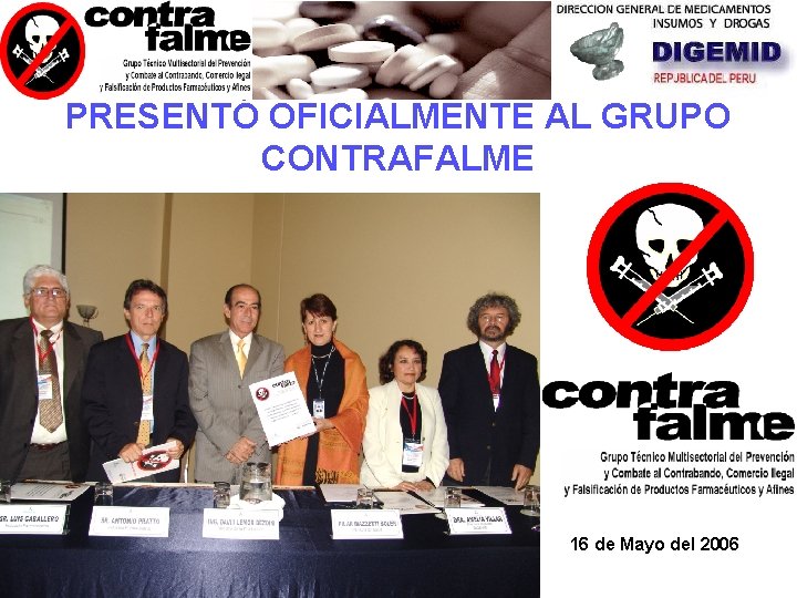 PRESENTÓ OFICIALMENTE AL GRUPO CONTRAFALME 16 de Mayo del 2006 