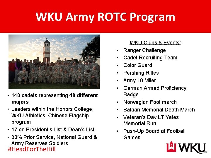 WKU Army ROTC Program • • 140 cadets representing 48 different majors • Leaders