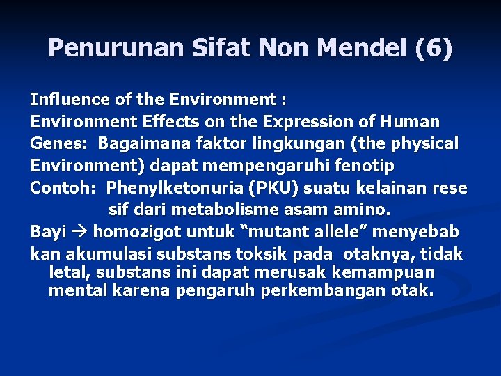 Penurunan Sifat Non Mendel (6) Influence of the Environment : Environment Effects on the