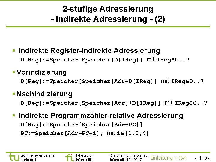 TU Dortmund 2 -stufige Adressierung - Indirekte Adressierung - (2) § Indirekte Register-indirekte Adressierung