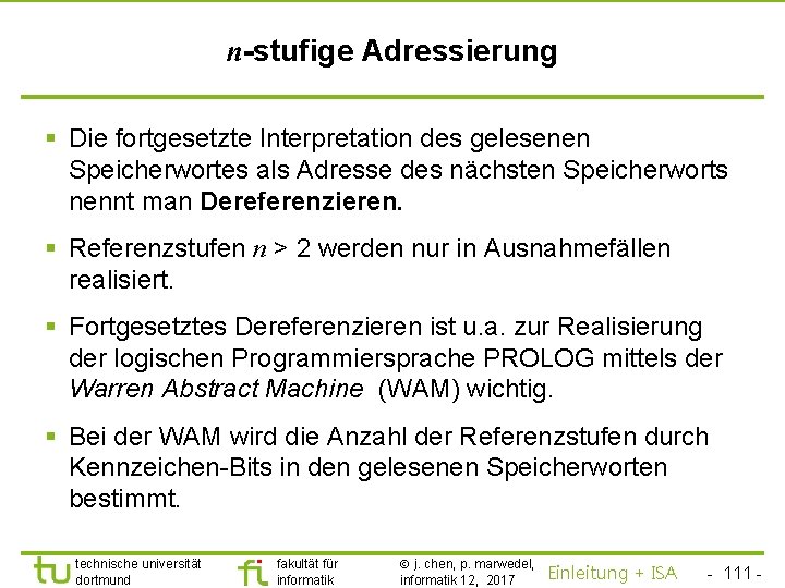 TU Dortmund n-stufige Adressierung § Die fortgesetzte Interpretation des gelesenen Speicherwortes als Adresse des