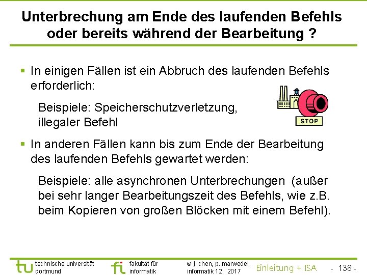 TU Dortmund Unterbrechung am Ende des laufenden Befehls oder bereits während der Bearbeitung ?