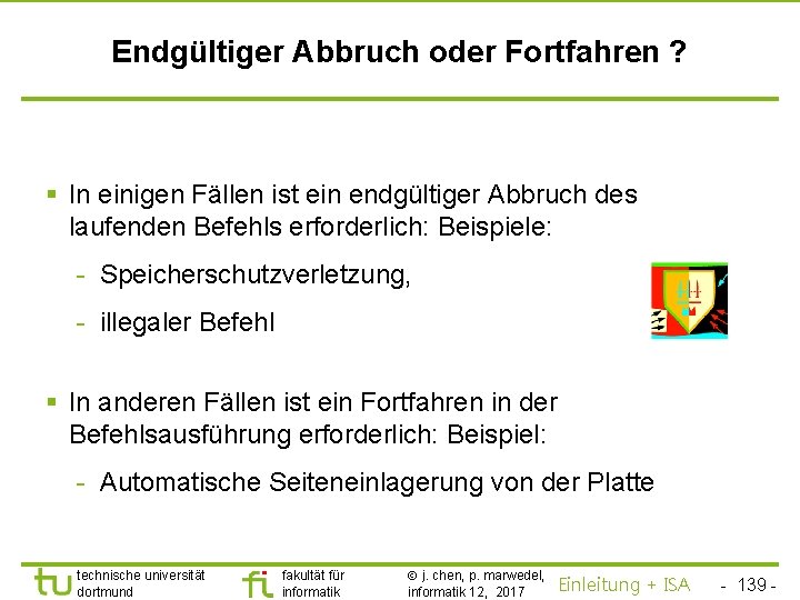 TU Dortmund Endgültiger Abbruch oder Fortfahren ? § In einigen Fällen ist ein endgültiger