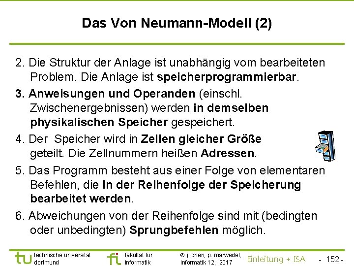 TU Dortmund Das Von Neumann-Modell (2) 2. Die Struktur der Anlage ist unabhängig vom