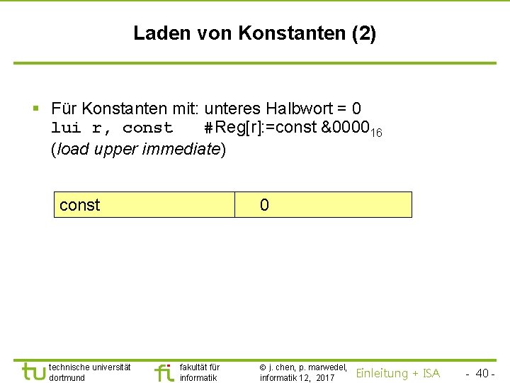 TU Dortmund Laden von Konstanten (2) § Für Konstanten mit: unteres Halbwort = 0