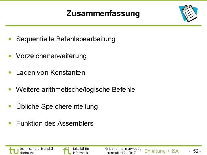 TU Dortmund Zusammenfassung § Sequentielle Befehlsbearbeitung § Vorzeichenerweiterung § Laden von Konstanten § Weitere