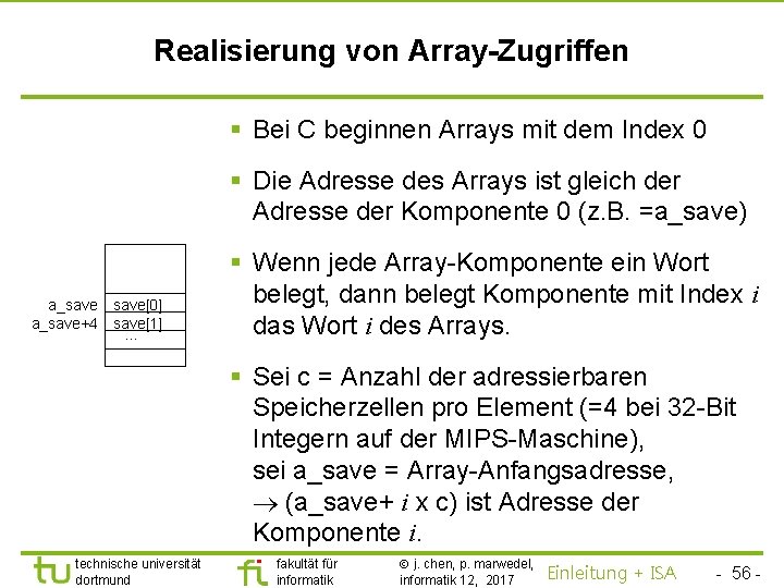 TU Dortmund Realisierung von Array-Zugriffen § Bei C beginnen Arrays mit dem Index 0