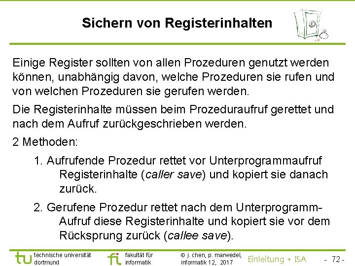 TU Dortmund Sichern von Registerinhalten Einige Register sollten von allen Prozeduren genutzt werden können,