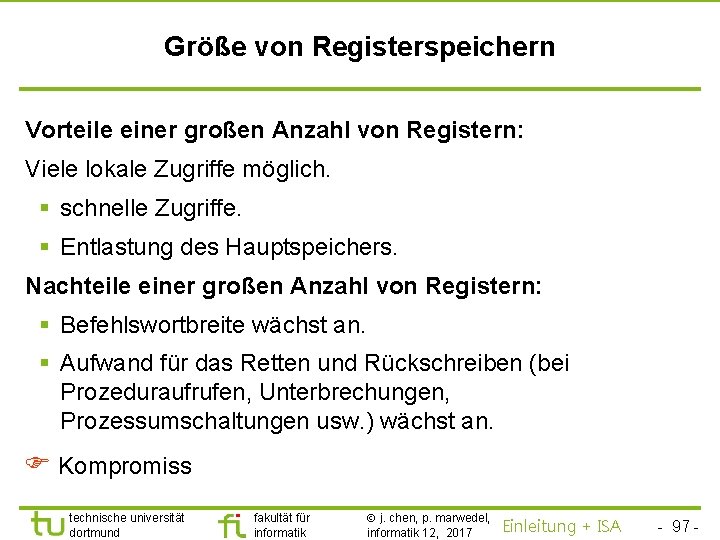 TU Dortmund Größe von Registerspeichern Vorteile einer großen Anzahl von Registern: Viele lokale Zugriffe