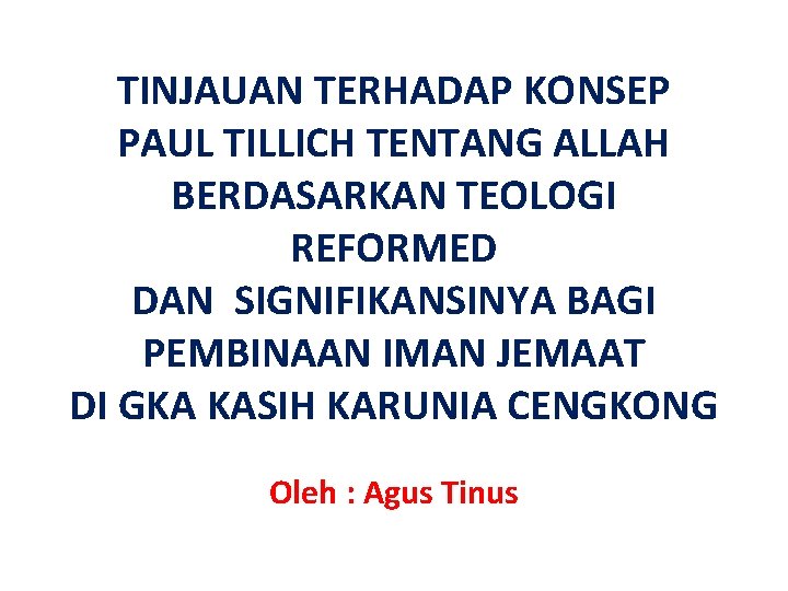 TINJAUAN TERHADAP KONSEP PAUL TILLICH TENTANG ALLAH BERDASARKAN TEOLOGI REFORMED DAN SIGNIFIKANSINYA BAGI PEMBINAAN