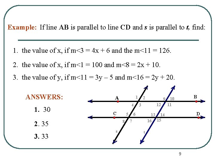 Example: If line AB is parallel to line CD and s is parallel to Example: If line AB is parallel to line CD and s is parallel to