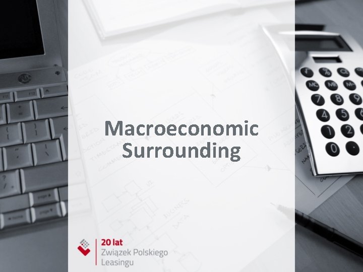 Macroeconomic Surrounding 