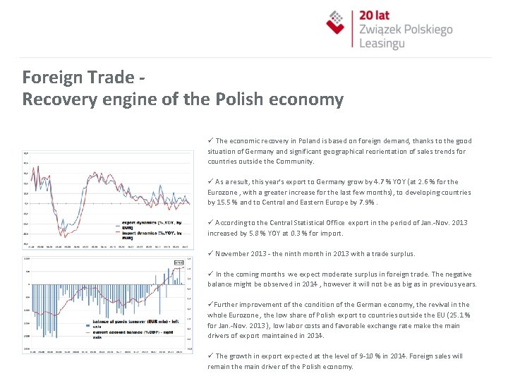  Foreign Trade Recovery engine of the Polish economy ü The economic recovery in