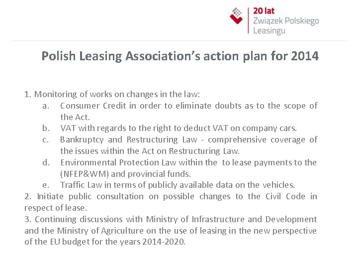 Polish Leasing Association’s action plan for 2014 1. Monitoring of works on changes in